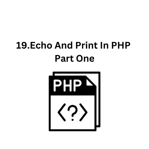 19.Echo And Print In PHP Part One